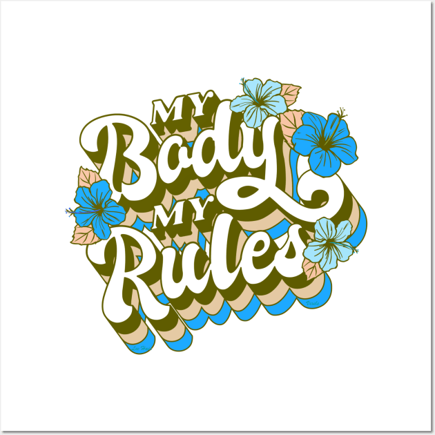 My Body My Rules Wall Art by Lees Tees